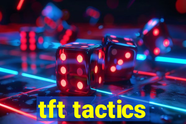 tft tactics